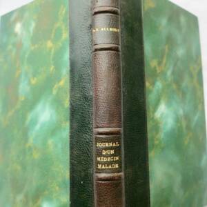 JOURNAL D'UN MEDECIN MALADE OU SIX MOIS DE LUTTE CONTRE LA MORT.