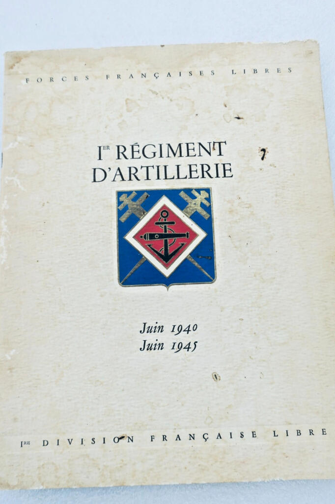 FFL 1ER REGIMENT D&rsquo;ARTILLERIE JUIN 1940 /JUIN 1945 1ERE DIVISION FRANCAISE LIBRE
