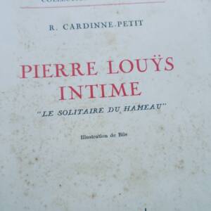 PIERRE LOUYS INTIME "Le solitaire du hameau"