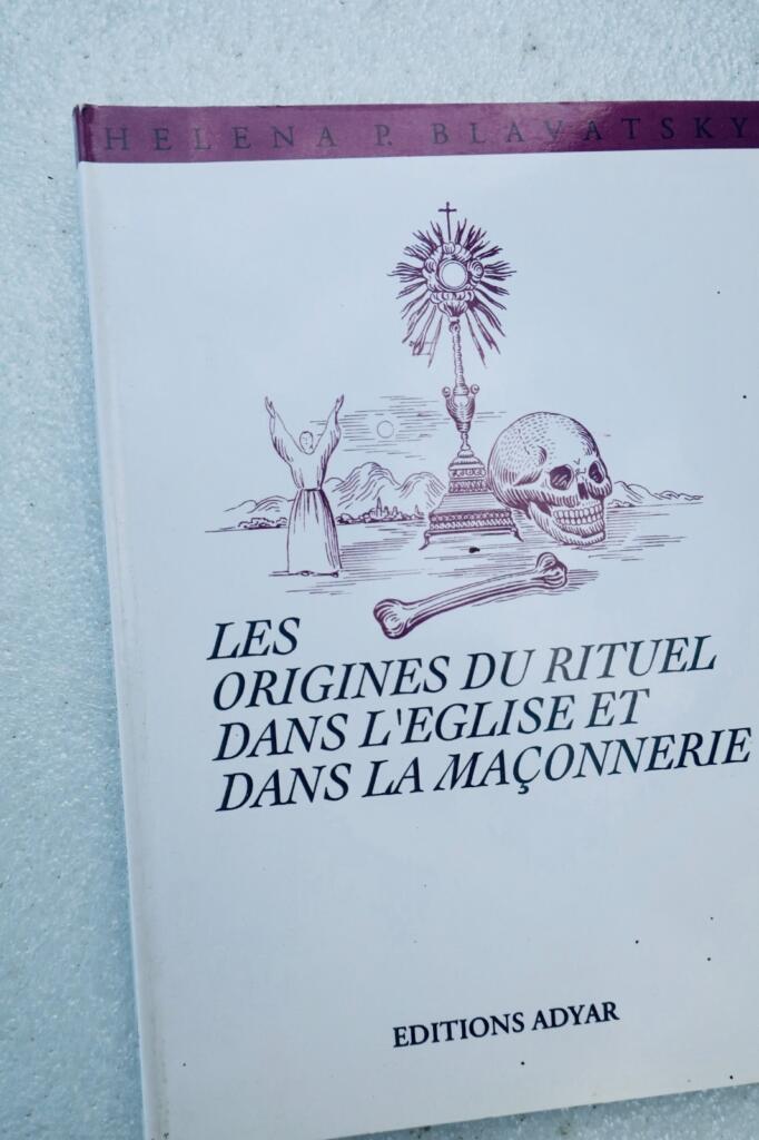 BLAVATSKY Les origines du rituel dans l&rsquo;église et dans la Franc-Maçonnerie