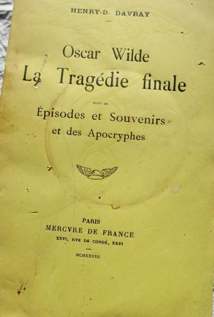 OSCAR WILDE – LA TRAGEDIE FINALE – SUIVI DE EPISODES ET SOUVENIRS…