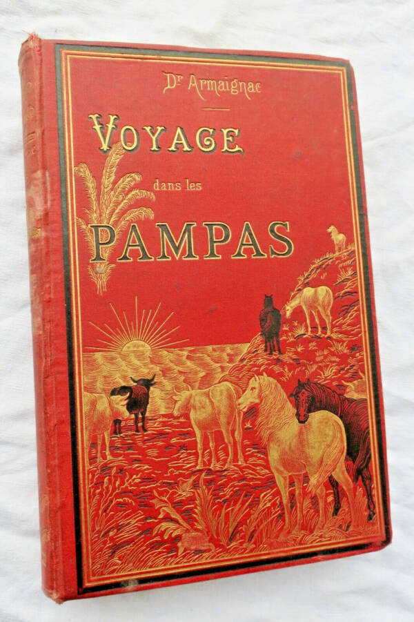 Argentine Voyages in the Pampas of the Argentine Republic 1883