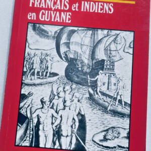 Guyane Jean-Marcel Hurault Francais et Indiens en Guyane