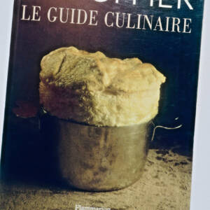 cuisine Auguste Escoffier Le guide culinaire : Aide-mémoire de cuisine pratique