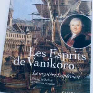 Lapérouse Les esprits de Vanikoro : le mystère Lapérouse