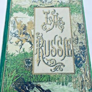 DUPRAT EDOUARD LA RUSSIE HISTOIRE DESCRIPTION MOEURS COUTUMES GOUVERNEMENT 1893