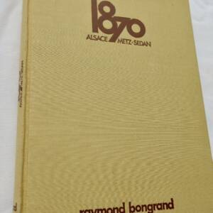 1870. Alsace, Metz, Sedan