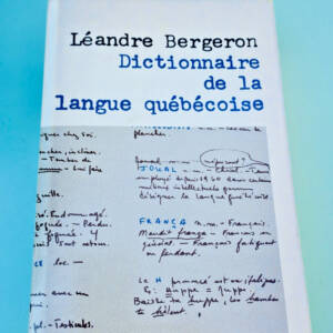 Québec BERGERON (Léandre) DICTIONNAIRE DE LA LANGUE QUÉBECOISE