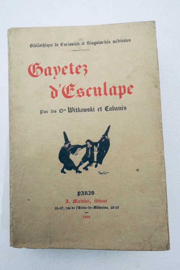 Witkowski – Cabanès Gayetez d’Esculape Curiosités et Singularité médicales