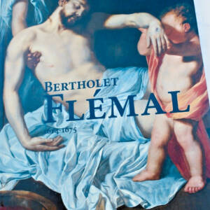 Bertholet Flémal (1614-1675) Le "Raphaël des Pays-Bas" au carrefour de Liège et