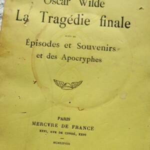 OSCAR WILDE - LA TRAGEDIE FINALE - SUIVI DE EPISODES ET SOUVENIRS...