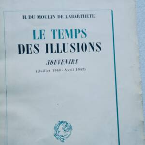 Vichy DU MOULIN DE LABARTHÈTE Le Temps des illusions. Souvenirs
