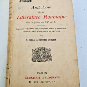 Roumanie ANTHOLOGIE DE LA LITTERATURE ROUMAINE DES ORIGINES AU XXe siècle