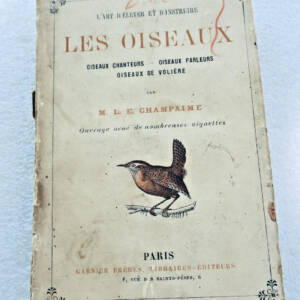 Bird CHAMPAIME The Art Of Raising And Training Birds 1889