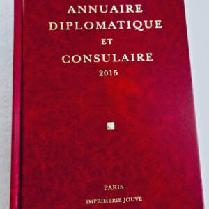 ANNUAIRE DIPLOMATIQUE ET CONSULAIRE de la république Française 2015