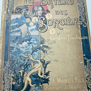 TOUDOUZE LE BATEAU DES SORCIERES 1899