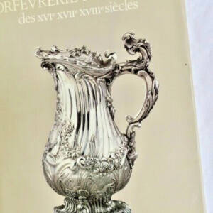 Orfévrerie française des XVIe XVIIe XVIIIe siècles. Catalogue Camondo