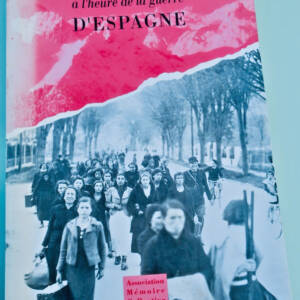 Béarn Le Béarn à l'heure de la guerre d'Espagne. Récits et témoignages