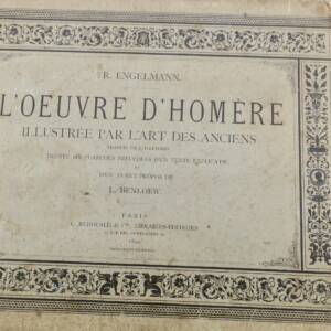 Homère ENGELMANN (R.) L'OEUVRE D'HOMERE ILLUSTREE PAR L'ART DES ANCIENS 1891
