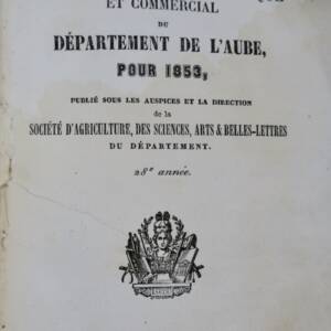 ANNUAIRE ADMINISTRATIF, statistique et commercial du département de l’Aube ..