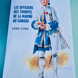 Canada FOURNIER Les officiers des troupes de la marine au Canada. 1683-1760