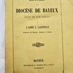 Bayeux Histoire du diocèse de Bayeux, XVIIIe et XIXe siècle 1877