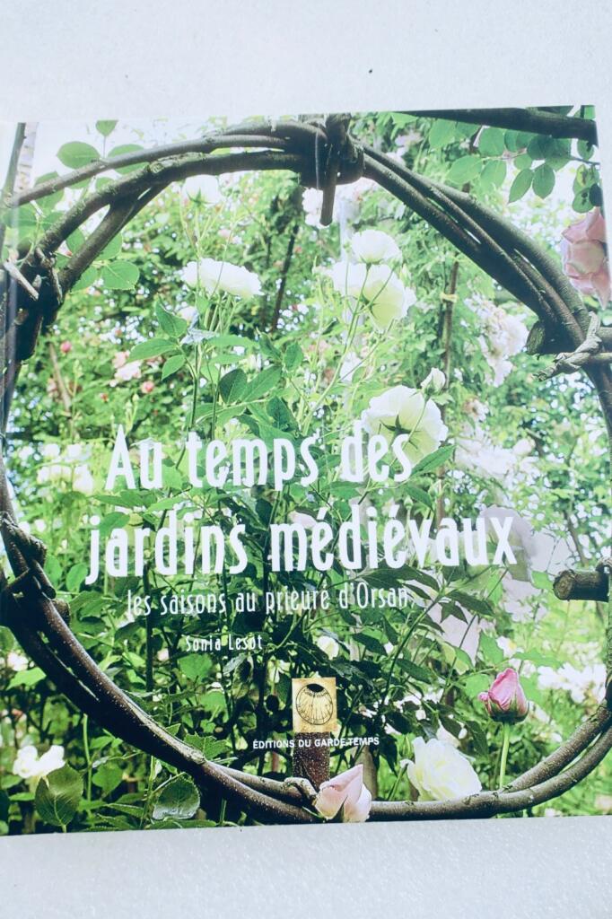 Jardin Au temps des jardins médiévaux: Les saisons au prieuré d&rsquo;Orsan