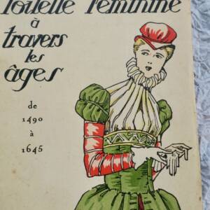 toilette féminine à travers les âges de 1490 à 1645
