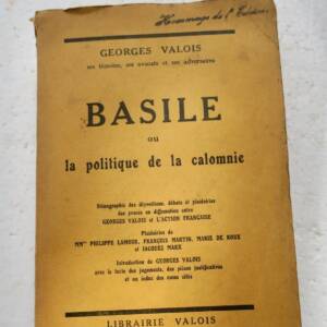 Action française Georges VALOIS Basile ou la politique de la calomnie 1927