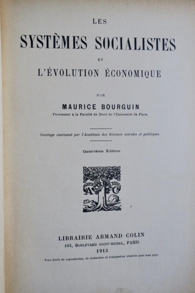 BOURGUIN (Maurice) Les systèmes socialistes et l’évolution économique 1913