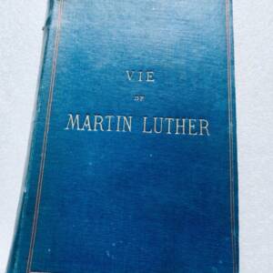 protestant VIE DE MARTIN LUTHER 1873