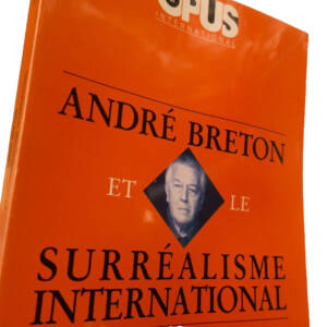 ANDRE BRETON ET LE SURREALISME INTERNATIONAL Opus