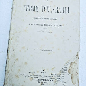 Algérie Armand de SOLIGNAC : La ferme d'El-Rarbi. Moeurs africaines 1868