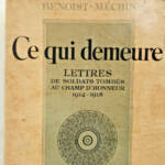 BENOIST MECHIN CE QUI DEMEURE- LETTRES DE SOLDATS TOMBES AU CHAMP D HONNEUR 1914