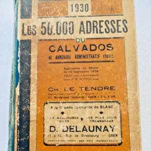 Calvados Les 50.000 adresses du Calvados et Annuaire Administratif Réunis 1930