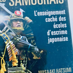 Samourais Masaaki L'art du combat des samourais - l'enseignement caché