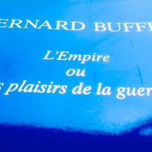 Bernard Buffet - l'Empire ou les plaisirs de la guerre
