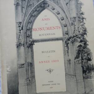 Rouen LES AMIS DES MONUMENTS ROUENNAIS- BULLETIN ANNEE 1909