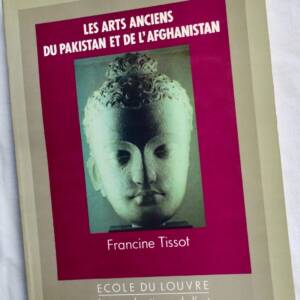 ARTS ANCIENS DU PAKISTAN ET DE L'AFGHANISTAN école du Louvre