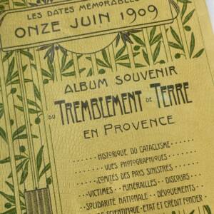 tremblement 11/6/ 1909 ALBUM SOUVENIR DU TREMBLEMENT DE TERRE en PROVENCE