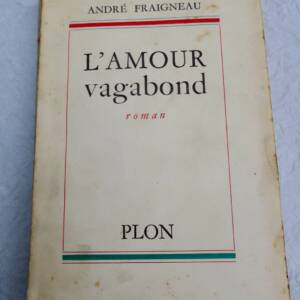 L'amour vagabond André Fraigneau + dédicace