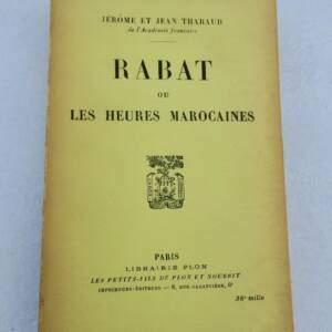 THARAUD Jérome et Jean Rabat ou Les heures marocaines + dédicace