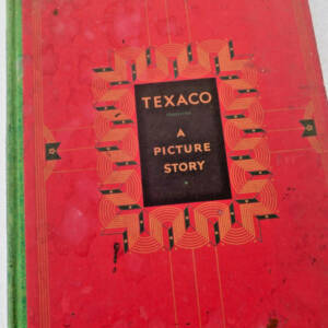 PETROL TEXACO. Texaco. A Picture Story. The Texas Company 1931