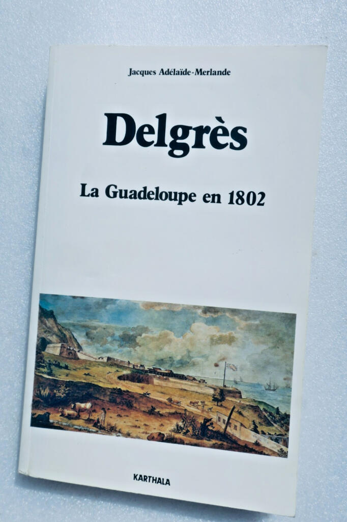 ジャック・デルグレと1802年のグアドループ