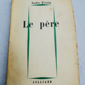 Perrin André Le père + dédicace