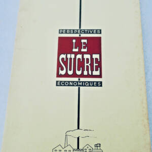 Sucre LE SUCRE - PERSPECTIVES ECONOMIQUES. 1955
