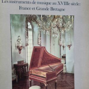 Les instruments de musique au XVIIIe siècle, France - Grande-Bretagne