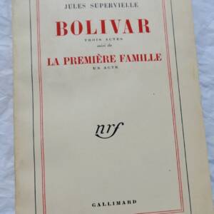 SUPERVIELLE Bolivar. Trois actes, suivi de La première famille + envoi