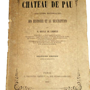 Pau chateau de Pau - Souvenirs historiques - son histoire Bascle de Lagreze