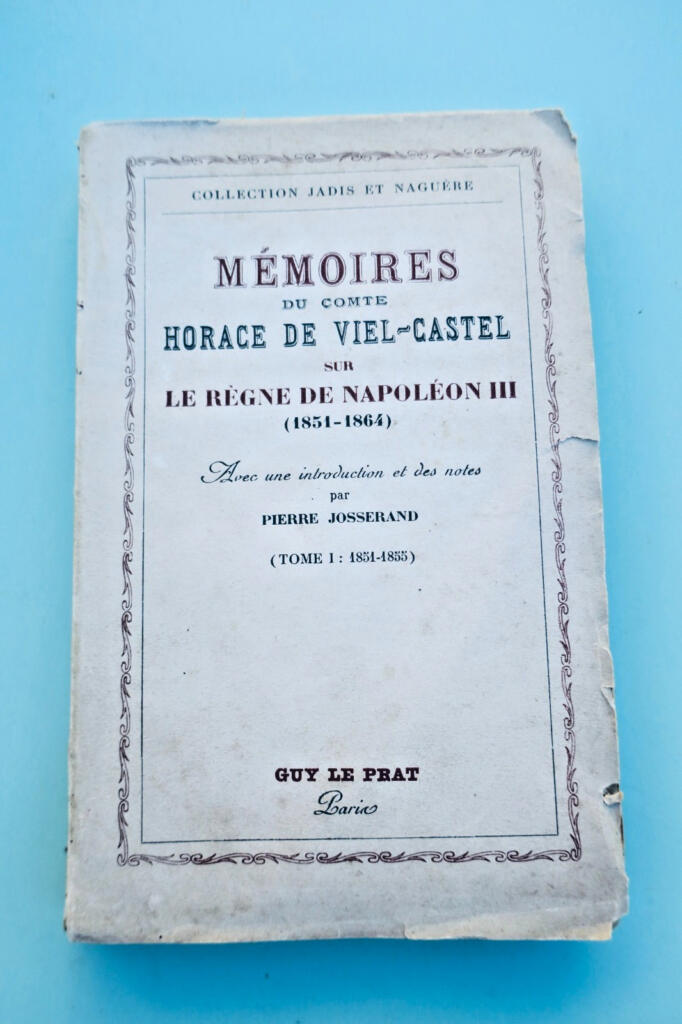 Mémoires du comte Horace de Viel Castel sous le règne de Napoléon III 1851-1864